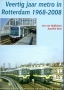 Veertig-jaar-metro-in-Rotterdam-1968-2008